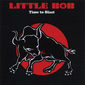 Audio CD: Little Bob (2009) Time To Blast