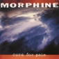 Audio CD: Morphine (2) (1993) Cure For Pain