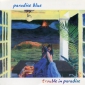 Audio CD: Paradise Blue (1998) Trouble In Paradise