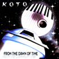 Альбом mp3: Koto (2) (1992) FROM THE DAWN OF TIME