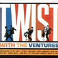 Альбом mp3: Ventures (1962) TWIST WITH THE VENTURES