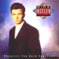 Альбом mp3: Rick Astley (1987) WHENEVER YOU NEED SOMEBODY