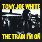 Альбом mp3: Tony Joe White (1972) THE TRAIN I`M ON