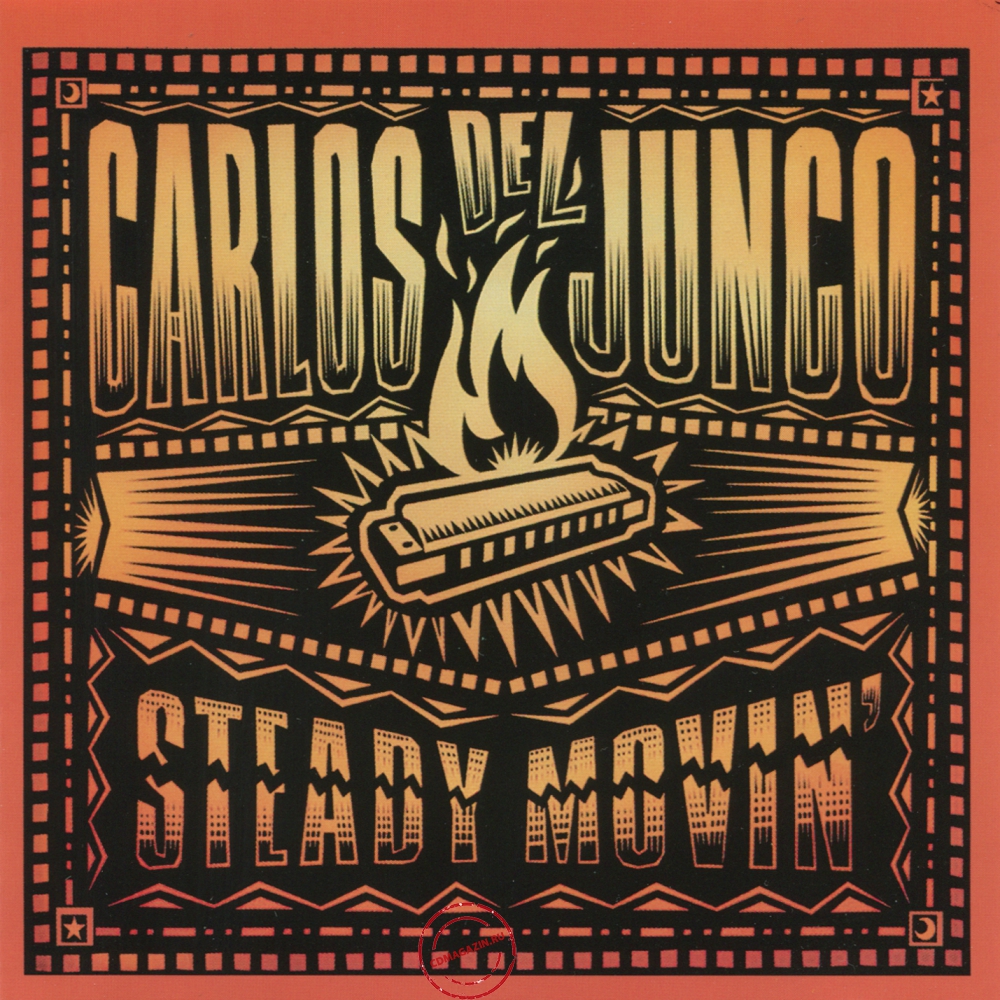 Audio CD: Carlos Del Junco (2008) Steady Movin' Audio CD: Carlos Del Junco (2008) Steady Movin'