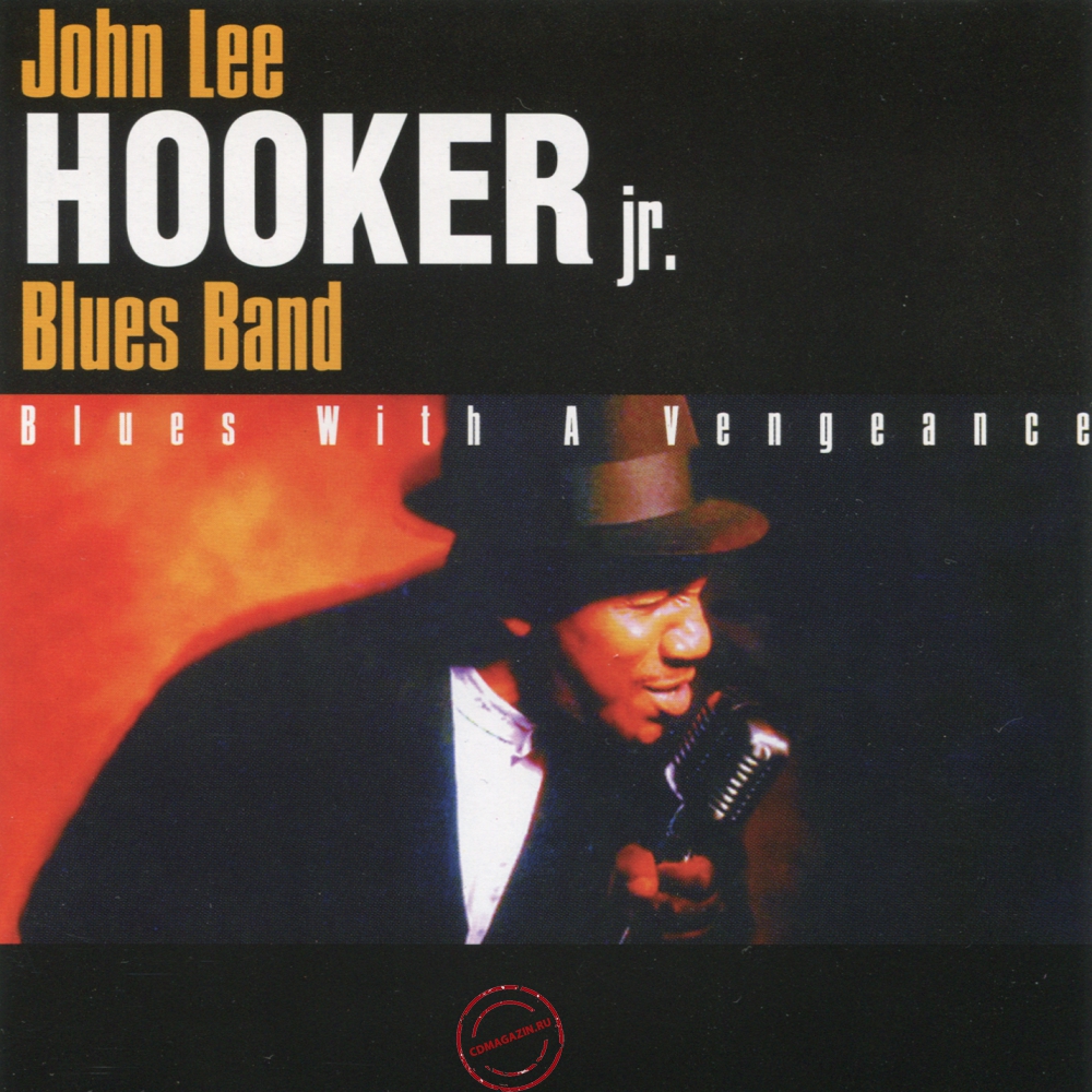 Audio CD: John Lee Hooker Jr. (2004) Blues With A Vengeance Audio CD: John Lee Hooker Jr. (2004) Blues With A Vengeance