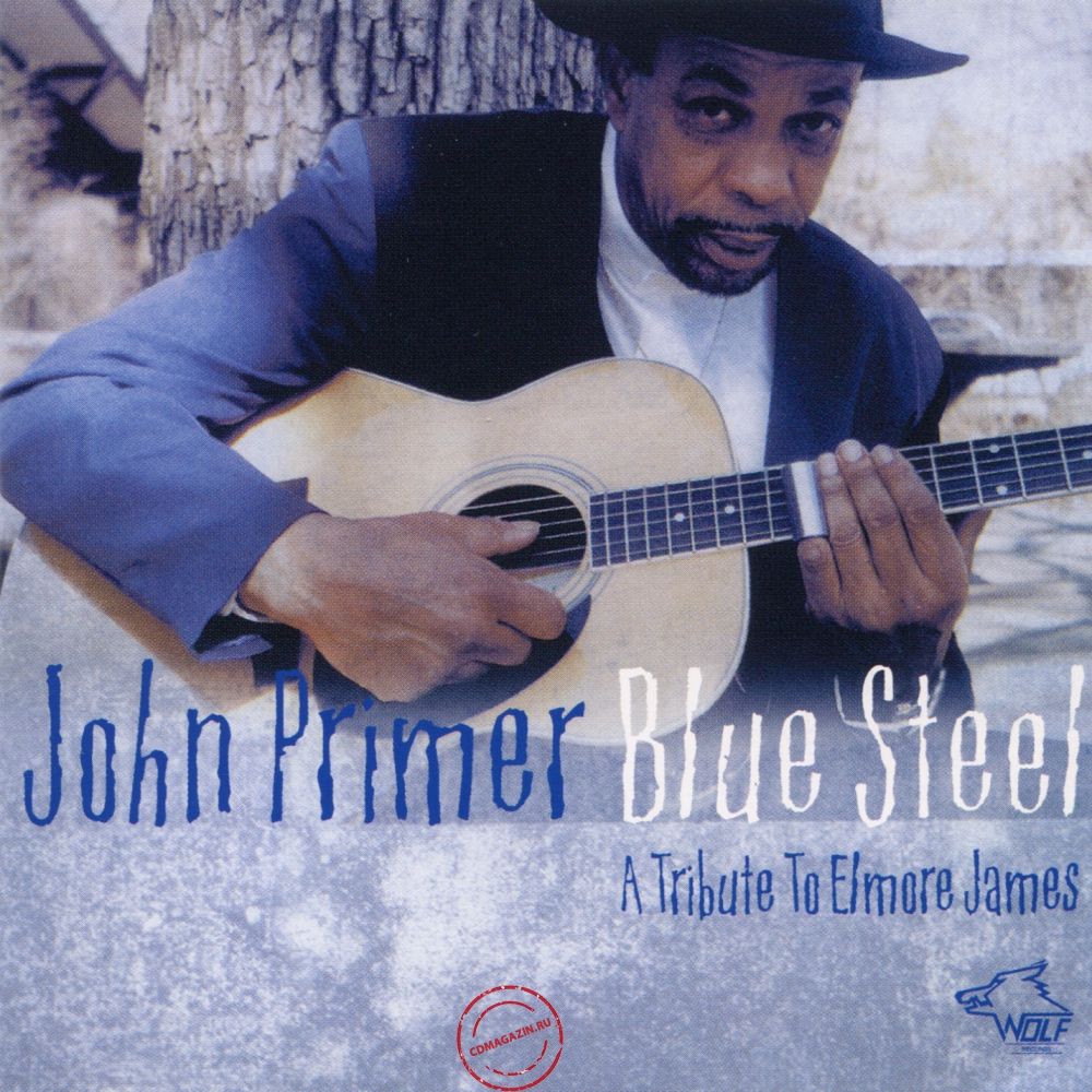 Audio CD: John Primer (2003) Blue Steel - A Tribute To Elmore James Audio CD: John Primer (2003) Blue Steel - A Tribute To Elmore James