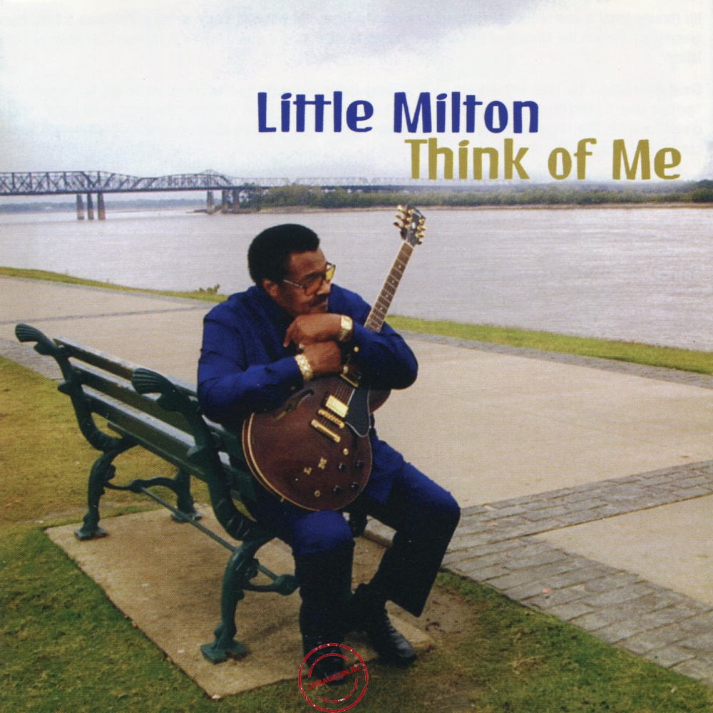 Audio CD: Little Milton (2005) Think Of Me Audio CD: Little Milton (2005) Think Of Me