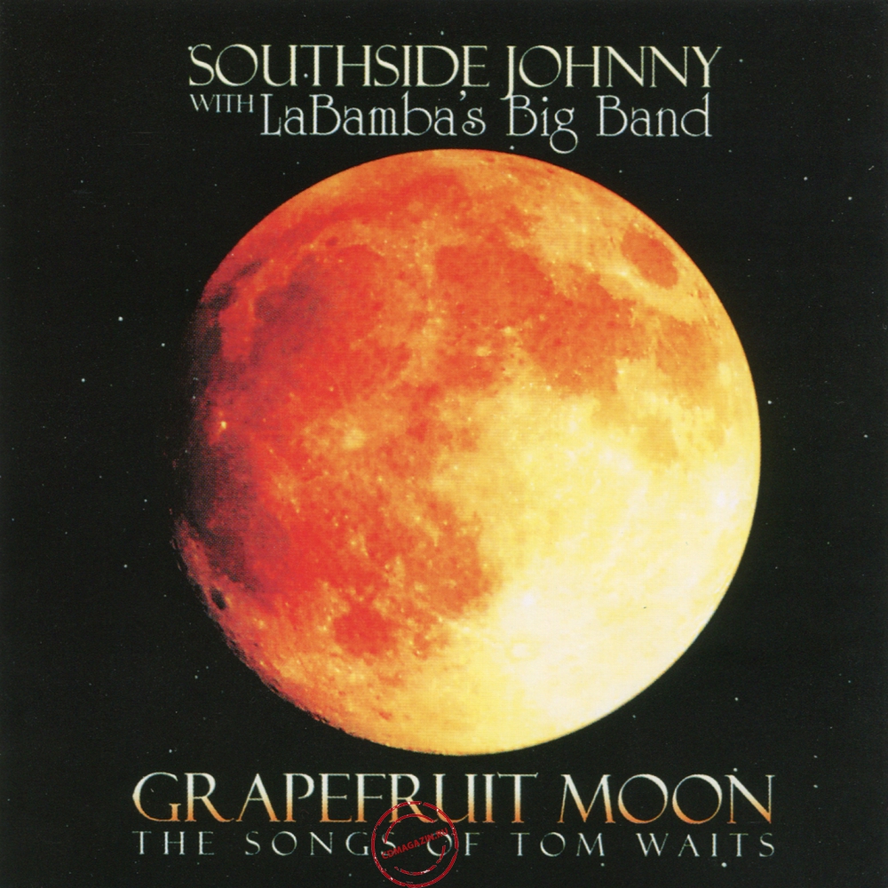 Audio CD: Southside Johnny (2008) Grapefruit Moon: The Songs Of Tom Waits Audio CD: Southside Johnny (2008) Grapefruit Moon: The Songs Of Tom Waits