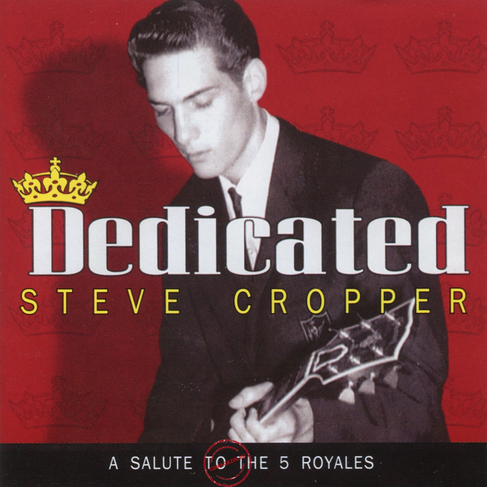 Audio CD: Steve Cropper (2011) Dedicated: A Salute To The 5 Royales Audio CD: Steve Cropper (2011) Dedicated: A Salute To The 5 Royales