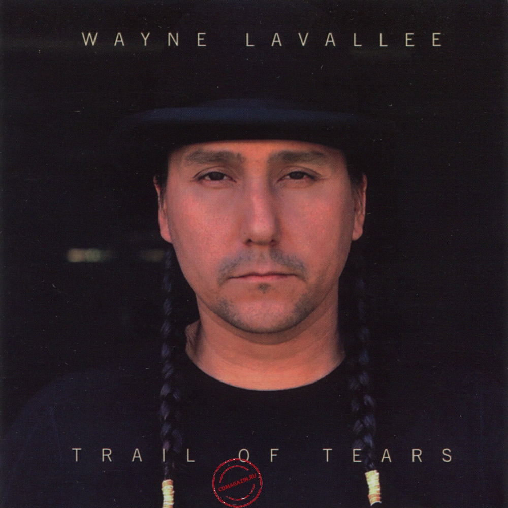 Audio CD: Wayne Lavallee (2009) Trail Of Tears Audio CD: Wayne Lavallee (2009) Trail Of Tears