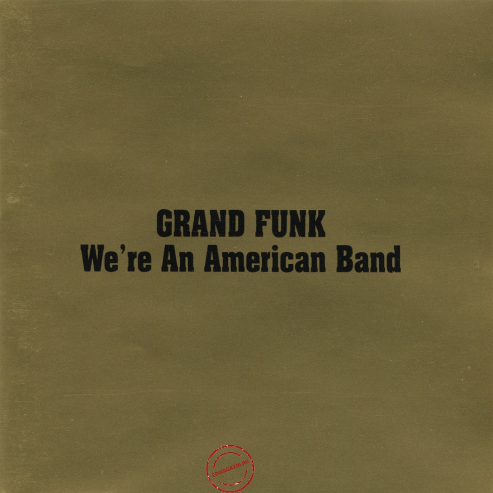 Audio CD: Grand Funk Railroad (1973) We're An American Band