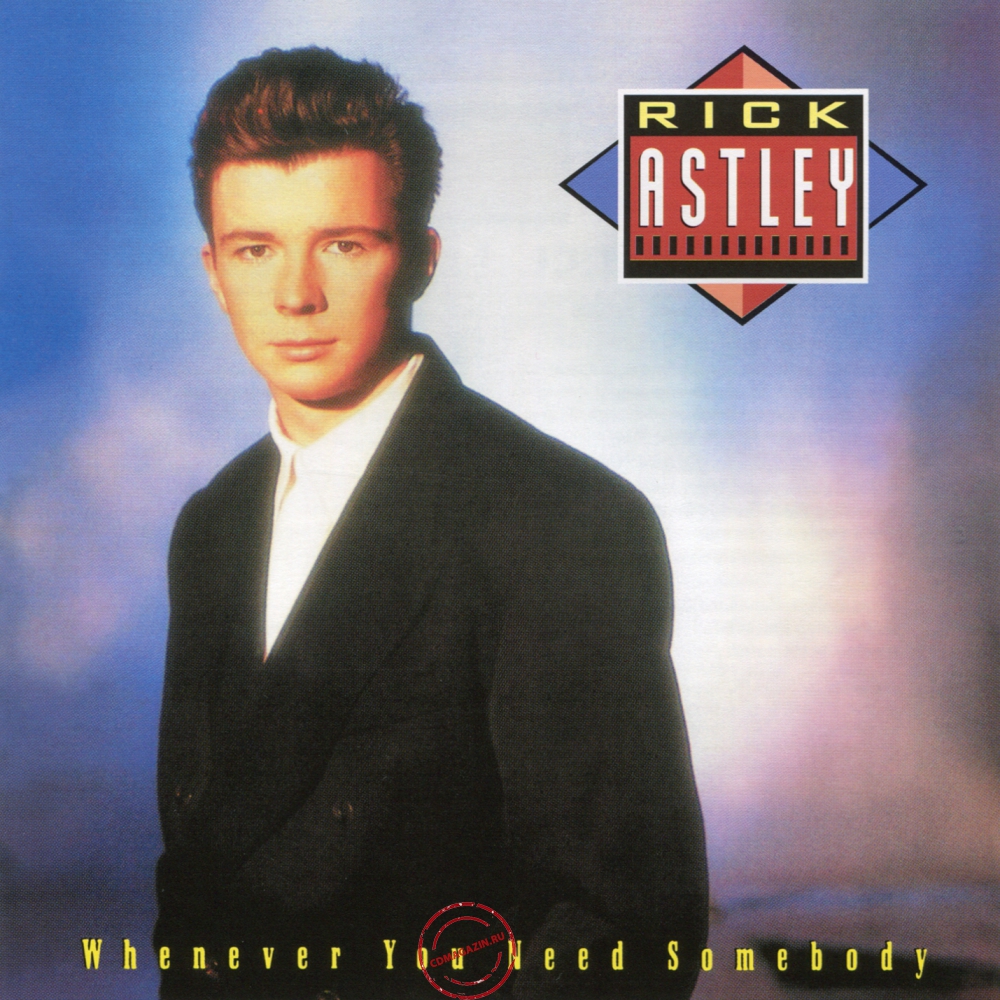 Audio CD: Rick Astley (1987) Whenever You Need Somebody Audio CD: Rick Astley (1987) Whenever You Need Somebody