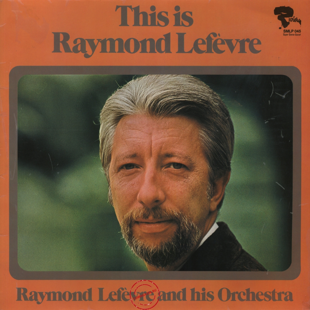 Оцифровка винила: Raymond Lefevre (1971) This Is Raymond Lefevre Оцифровка винила: Raymond Lefevre (1971) This Is Raymond Lefevre