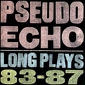 MP3 альбом: Pseudo Echo (1987) LONG PLAYS 83-87