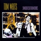 MP3 альбом: Tom Waits (1983) SWORDFISHTROMBONES MP3 альбом: Tom Waits (1983) SWORDFISHTROMBONES