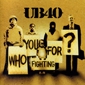 MP3 альбом: UB40 (2005) WHO YOU FIGHTING FOR ? MP3 альбом: UB40 (2005) WHO YOU FIGHTING FOR ?