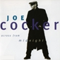 MP3 альбом: Joe Cocker (1997) ACROSS FROM MIDNIGHT MP3 альбом: Joe Cocker (1997) ACROSS FROM MIDNIGHT