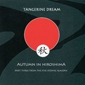 MP3 альбом: Tangerine Dream (2008) AUTUMN IN HIROSHIMA MP3 альбом: Tangerine Dream (2008) AUTUMN IN HIROSHIMA