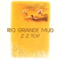 MP3 альбом: ZZ Top (1972) RIO GRANDE MUD MP3 альбом: ZZ Top (1972) RIO GRANDE MUD
