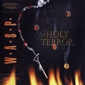 MP3 альбом: W.A.S.P. (2001) UNHOLY TERROR MP3 альбом: W.A.S.P. (2001) UNHOLY TERROR