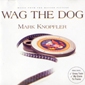MP3 альбом: Mark Knopfler (1998) WAG THE DOG (Soundtrack) MP3 альбом: Mark Knopfler (1998) WAG THE DOG (Soundtrack)