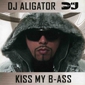 MP3 альбом: DJ Aligator (2009) KISS MY B-ASS MP3 альбом: DJ Aligator (2009) KISS MY B-ASS