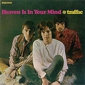 MP3 альбом: Traffic (1967) HEAVEN IS IN YOUR MIND
