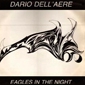 MP3 альбом: Dario Dell'Aere (1985) EAGLES IN THE NIGHT (Single)