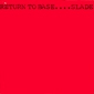 MP3 альбом: Slade (1979) RETURN TO BASE MP3 альбом: Slade (1979) RETURN TO BASE