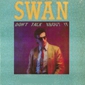 MP3 альбом: Swan (1986) DON`T TALK ABOUT IT (Single)