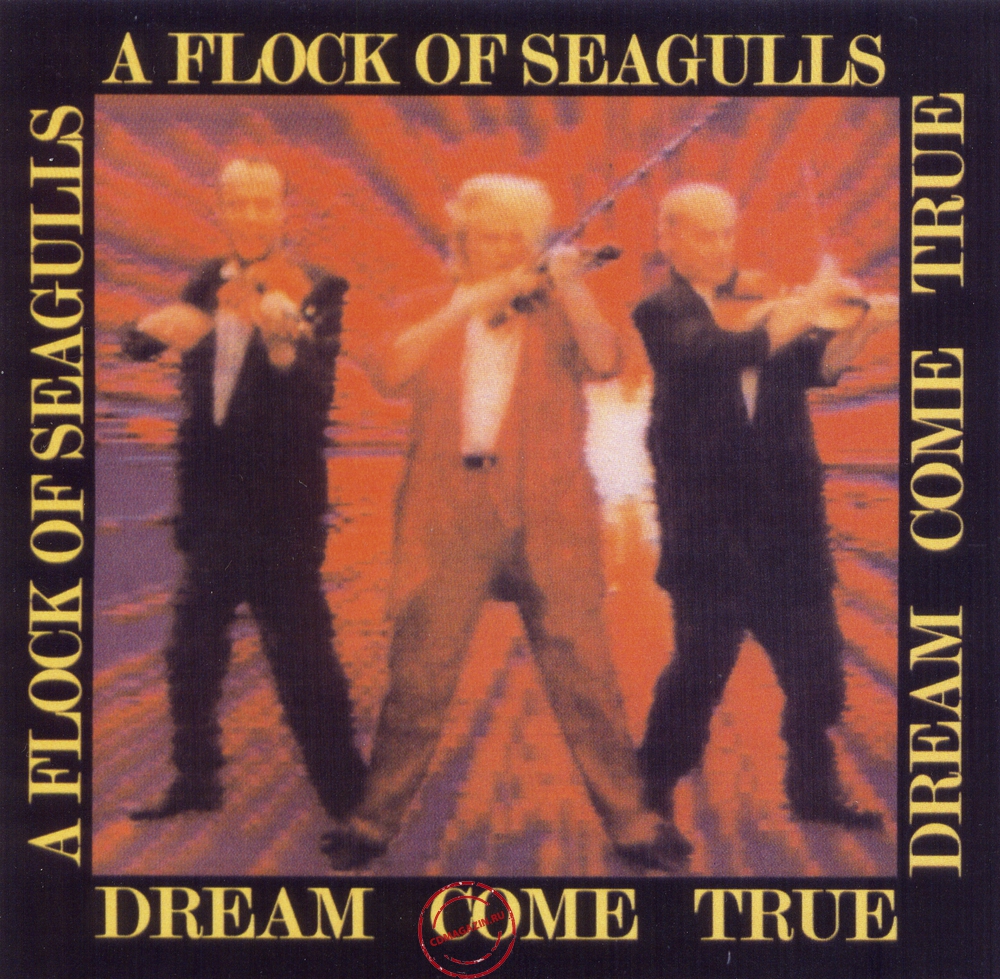 MP3 альбом: A Flock Of Seagulls (1986) Dream Come True MP3 альбом: A Flock Of Seagulls (1986) Dream Come True