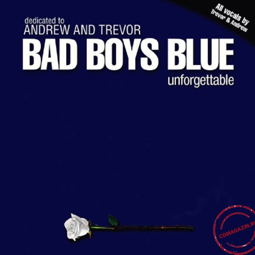 MP3 альбом: Bad Boys Blue (2009) UNFORGETTABLE MP3 альбом: Bad Boys Blue (2009) UNFORGETTABLE