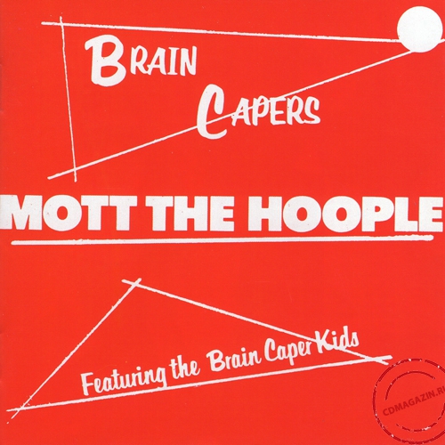 MP3 альбом: Mott The Hoople (1971) BRAIN CAPERS MP3 альбом: Mott The Hoople (1971) BRAIN CAPERS
