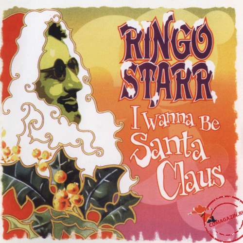 MP3 альбом: Ringo Starr (1999) I WANNA BE SANTA CLAUS MP3 альбом: Ringo Starr (1999) I WANNA BE SANTA CLAUS