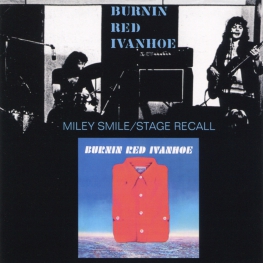 Audio CD: Burnin Red Ivanhoe (1972) Miley Smile / Stage Recall + Shorts