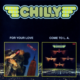 Audio CD: Chilly (1978) For Your Love + Come To L.A.
