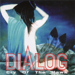 Audio CD: Диалог (1993) Cry Of The Hawk