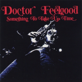 Audio CD: Doctor Feelgood (1971) Something To Take Up Time
