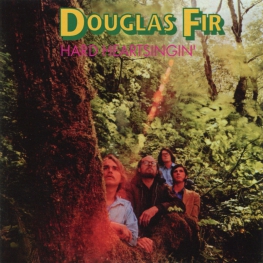 Audio CD: Douglas Fir (1970) Hard Heartsingin'