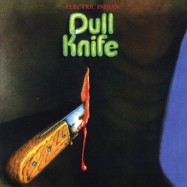 Audio CD: Dull Knife (2) (1971) Electric Indian