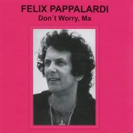 Audio CD: Felix Pappalardi (1979) Don't Worry, Ma