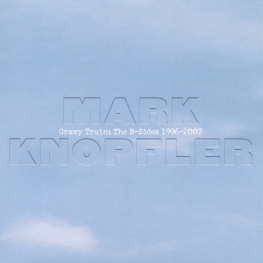 Audio CD: Mark Knopfler (2021) Gravy Train: The B-Sides 1996-2007