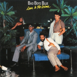 Audio CD: Bad Boys Blue (1987) Love Is No Crime