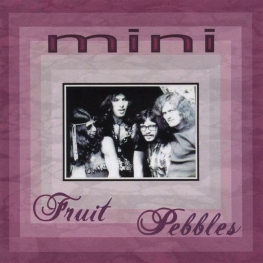 Audio CD: Mini (3) (1973) Fruit Pebbles