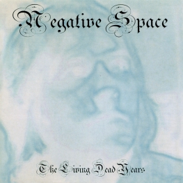 Audio CD: Negative Space (1970) The Living Dead Years