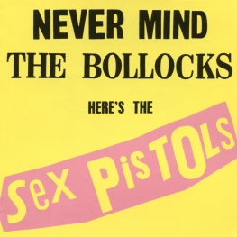 Audio CD: Sex Pistols (1977) Never Mind The Bollocks Here's The Sex Pistols