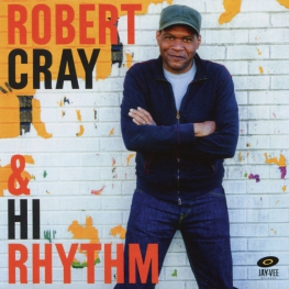 Audio CD: Robert Cray (2017) Robert Cray & Hi Rhythm