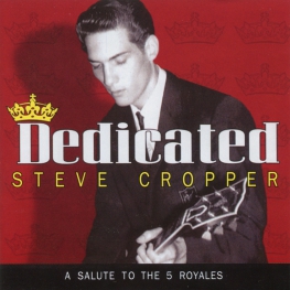 Audio CD: Steve Cropper (2011) Dedicated: A Salute To The 5 Royales