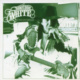 Audio CD: Tony Joe White (2006) Uncovered