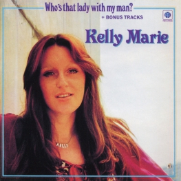 Audio CD: Kelly Marie (1976) Who's That Lady With My Man?